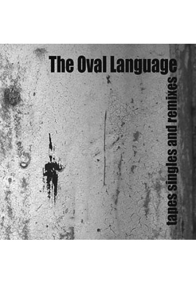 OVAL LANGUAGE "Tapes Singles and Remixes" cd